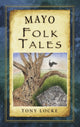 Book cover of: Mayo Folk Tales. By: Tony Locke
