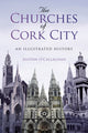 Book cover of: Churches of Cork City. By: Antóin O'Callaghan