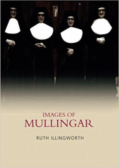 Book cover of: Images of Mullingar. By: Ruth Illingworth