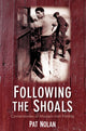 Book cover of: Following the Shoals. By: Pat Nolan