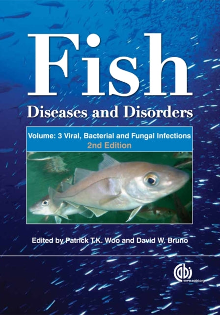 Book cover of: Fish Diseases and Disorders, Volume 3: Viral, Bacterial and Fungal Infections. By: Patrick T. K. Woo