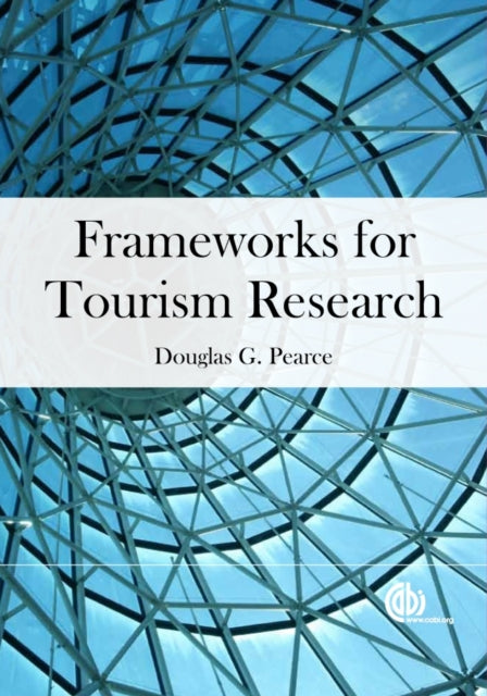 Book cover of: Frameworks for Tourism Research. By: Douglas G. Pearce