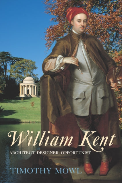Book cover of: William Kent. By: Timothy Mowl