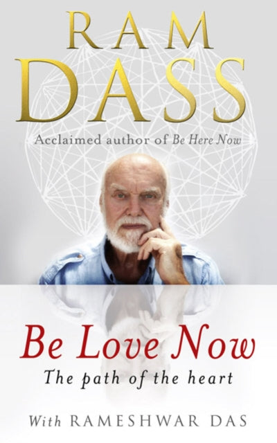 Book cover of: Be Love Now. By: Ram Dass