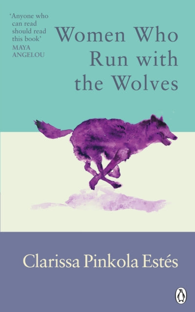 Women Who Run With The Wolves, Contacting the Power of the Wild Woman 9781846046940 Clarissa Pinkola Estés