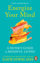 Book cover of: Energize Your Mind. By: Gaur Gopal Das