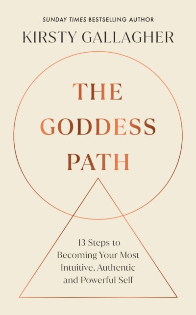 Goddess Path, 13 Steps to Becoming Your Most Intuitive, Authentic and Powerful Self