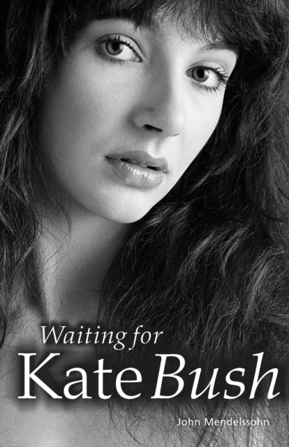 Book cover of: Waiting for Kate Bush. By: John Mendelssohn