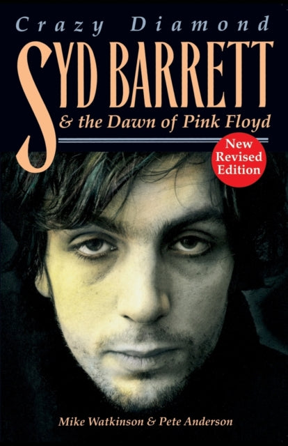 Book cover of: Crazy Diamond: Syd Barrett and the Dawn of "Pink Floyd". By: Mike Watkinson