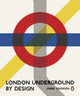 Book cover of: London Underground By Design