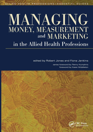 Managing Money, Measurement and Marketing in the Allied Health Professions