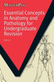 Book cover of: Essential Concepts in Anatomy and Pathology for Undergraduate Revision