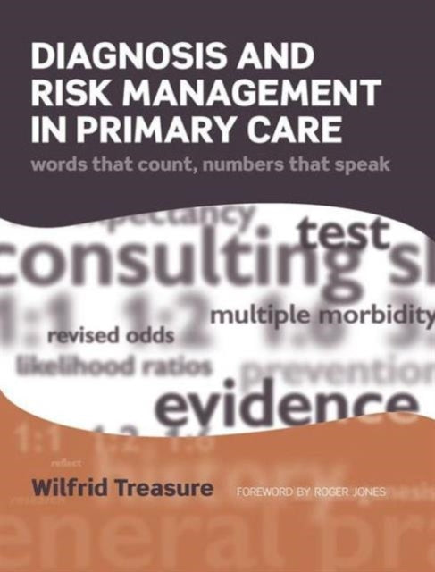 Book cover of: Diagnosis and Risk Management in Primary Care. By: Wilfrid Treasure