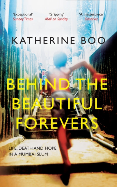 Behind the Beautiful Forevers, Life, Death and Hope in a Mumbai Slum