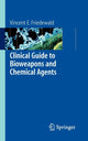 Book cover of: Clinical Guide to Bioweapons and Chemical Agents. By: Vincent Friedewald
