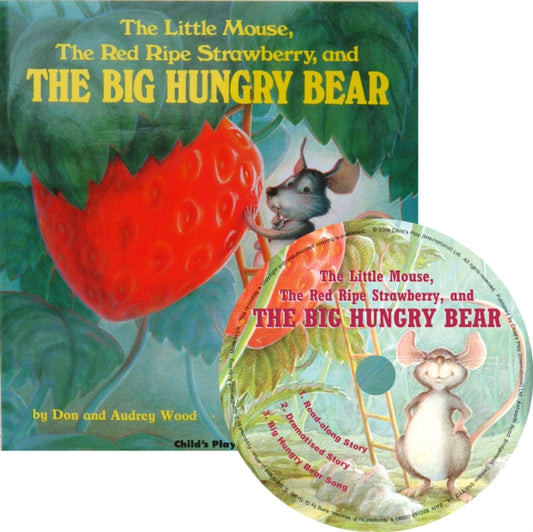 Book cover of: Little Mouse, the Red Ripe Strawberry and the Big Hungry Bear. By: Audrey Wood