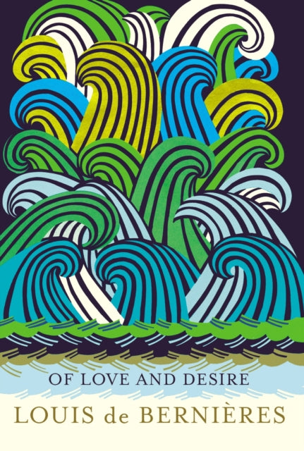 Book cover of: Of Love and Desire. By: Louis de Bernières