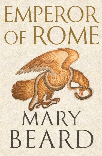 Emperor of Rome, The Instant Sunday Times Bestseller 9781846683787 Mary Beard