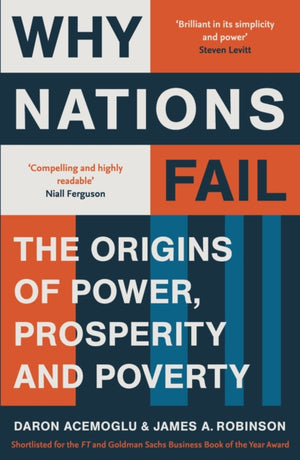 Why Nations Fail, FROM THE WINNERS OF THE NOBEL PRIZE IN ECONOMICS
