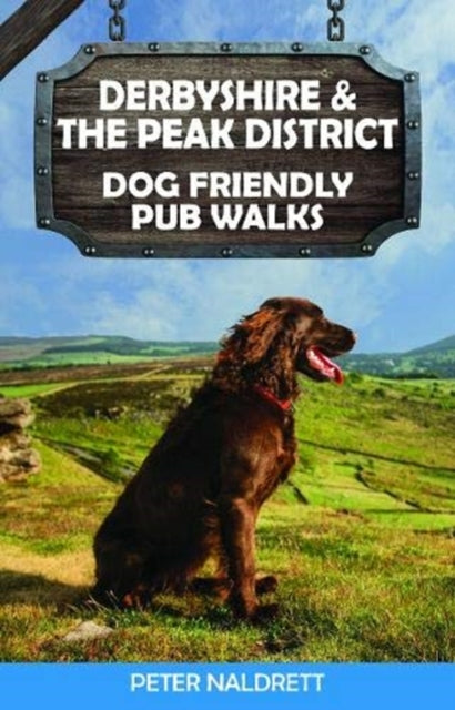 Book cover of: Derbyshire & the Peak District Dog Friendly Pub Walks