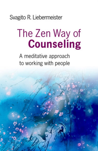 Book cover of: Zen Way of Counseling, The – A meditative approach to working with people