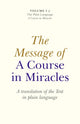 Book cover of: Message of A Course In Miracles, The – A translation of the text in plain language