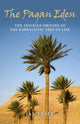 Book cover of: Pagan Eden, The – The Assyrian origins of the Kabbalistic Tree of Life