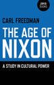 Book cover of: Age of Nixon, The – A Study in Cultural Power
