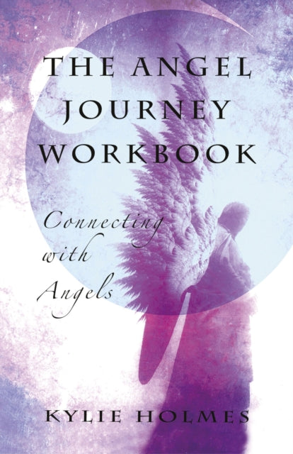 Book cover of: Angel Journey Workbook, The – Connecting with angels