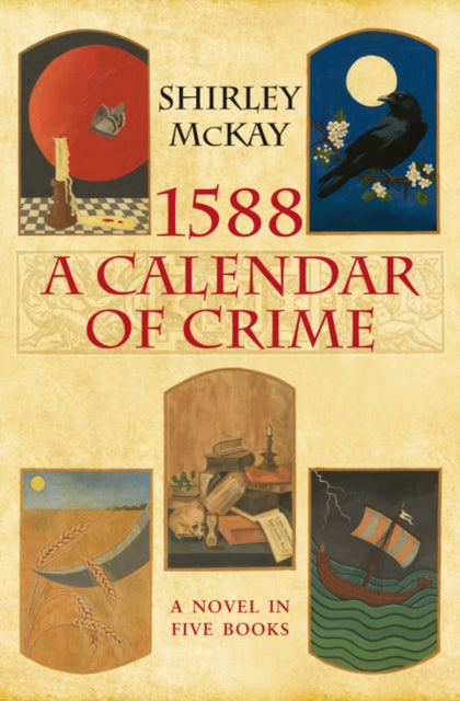 Book cover of: 1588: A Calendar of Crime. By: Shirley McKay