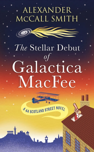 Stellar Debut of Galactica MacFee, The New 44 Scotland Street Novel