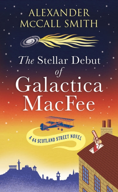 Stellar Debut of Galactica MacFee, The New 44 Scotland Street Novel 9781846976414 Alexander McCall Smith