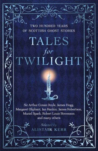Tales for Twilight, Two Hundred Years of Scottish Ghost Stories