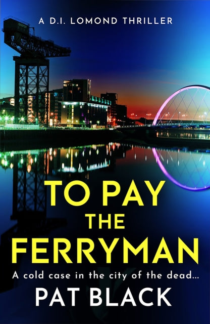 To Pay the Ferryman, A D.I. Lomond Thriller 9781846976797 Pat Black