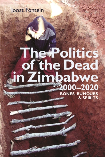 Book cover of: Politics of the Dead in Zimbabwe 2000-2020. By: Joost Fontein