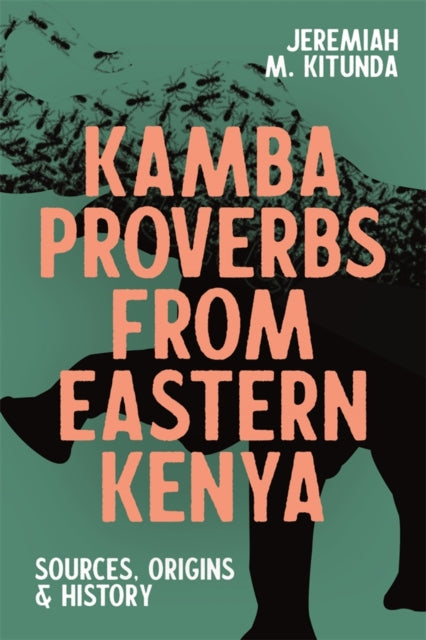 Book cover of: Kamba Proverbs from Eastern Kenya. By: Jeremiah M. Kitunda