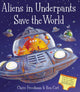 Book cover of: Aliens in Underpants Save the World