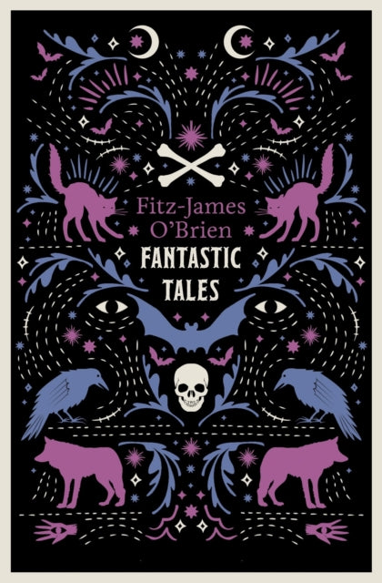 Fantastic Tales of Fitz-James O'Brien, Annotated Edition