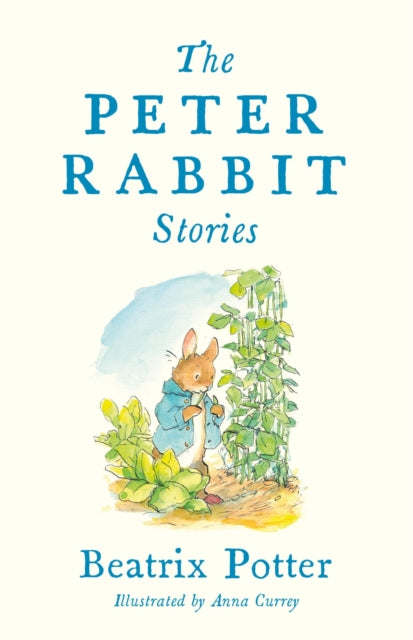 Peter Rabbit Stories, Deluxe edition with 77 new colour illustrations by Anna Currey