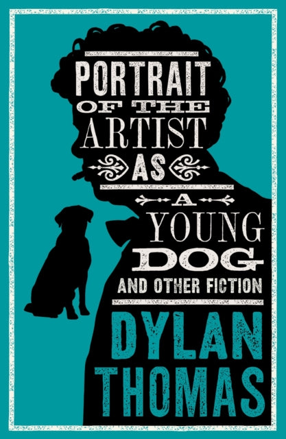 Book cover of: Portrait Of The Artist As A Young Dog and Other Fiction. By: Dylan Thomas