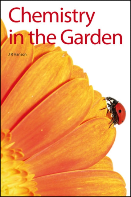 Book cover of: Chemistry in the Garden. By: James R Hanson