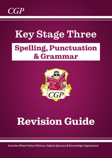 Book cover of: KS3 Spelling, Punctuation & Grammar Revision Guide (with Online Edition & Quizzes). By: CGP Books