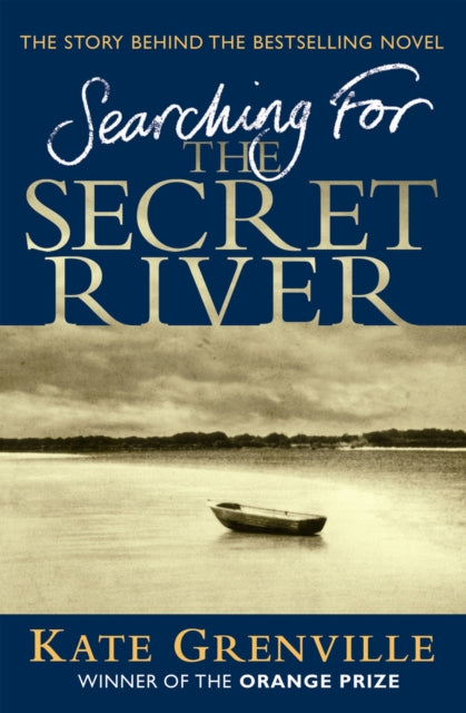 Book cover of: Searching For The Secret River. By: Kate Grenville