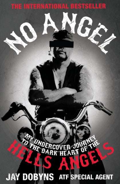 No Angel, My Undercover Journey to the Dark Heart of the Hells Angels