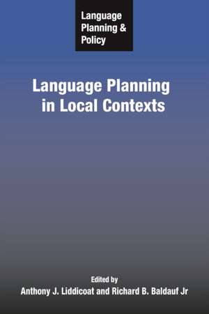 Language Planning and Policy: Language Planning in Local Contexts