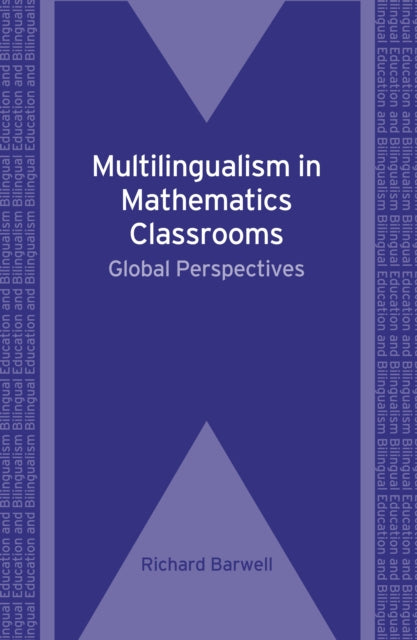 Book cover of: Multilingualism in Mathematics Classrooms. By: Richard Barwell