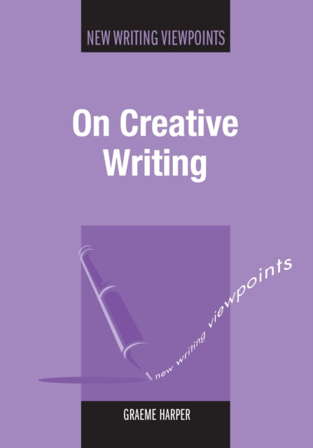Book cover of: On Creative Writing. By: Graeme Harper