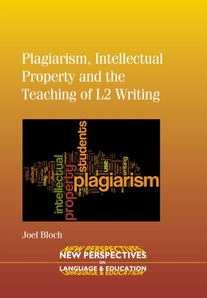 Plagiarism, Intellectual Property and the Teaching of L2 Writing