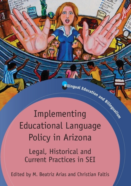 Book cover of: Implementing Educational Language Policy in Arizona. By: M. Beatriz Arias