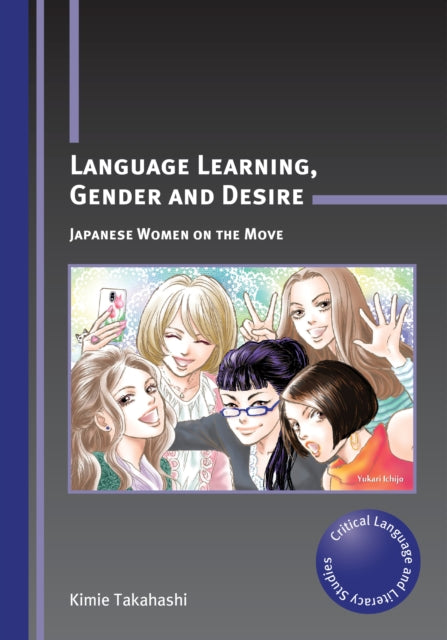 Book cover of: Language Learning, Gender and Desire. By: Kimie Takahashi